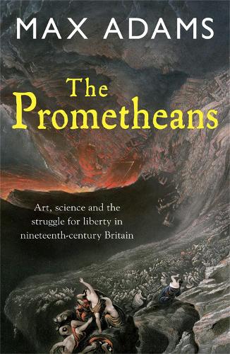Паперова книга «The Prometheans: John Martin and the generation that stole the future», автор Макс Адамс - фото №1
