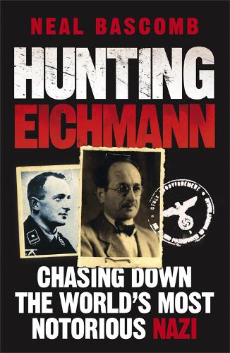 Паперова книга «Hunting Eichmann: Chasing down the world's most notorious Nazi», автор Ніл Баскомб - фото №1