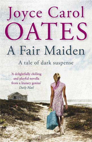 Бумажная книга «A Fair Maiden: A dark novel of suspense», автор Джойс Кэрол Оутс - фото №1
