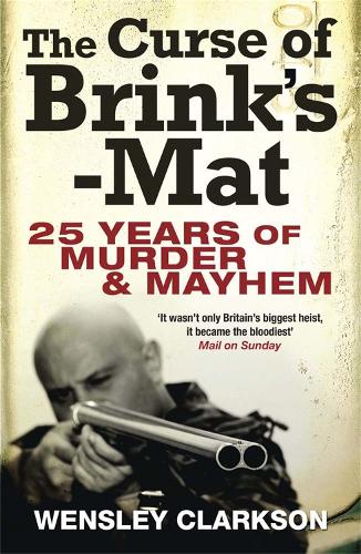 Паперова книга «The Curse of Brink's-Mat: The story of the real-life robbery that inspired BBC drama ‘The Gold'», автор Венслі Кларксон - фото №1
