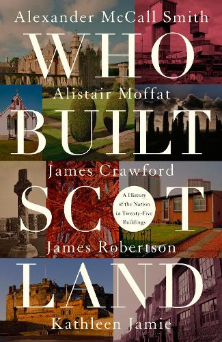 Бумажная книга «Who Built Scotland: A History of the Nation in Twenty-Five Buildings» - фото №1