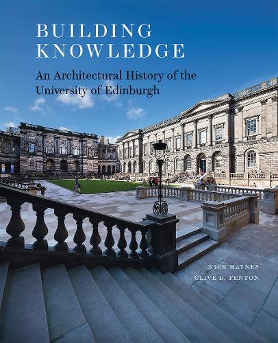Бумажная книга «Building Knowledge: An Architectural History of the University of Edinburgh», авторов Клайв Б. Фентон, Ник Хейнс - фото №1