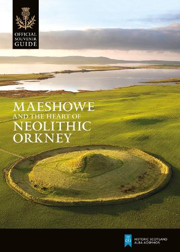 Бумажная книга «Maeshowe and the Heart of Neolithic Orkney», автор Historic Scotland - фото №1