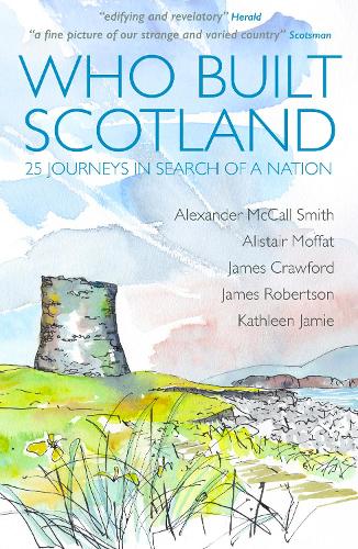 Бумажная книга «Who Built Scotland: Twenty-Five Journeys in Search of a Nation» - фото №1