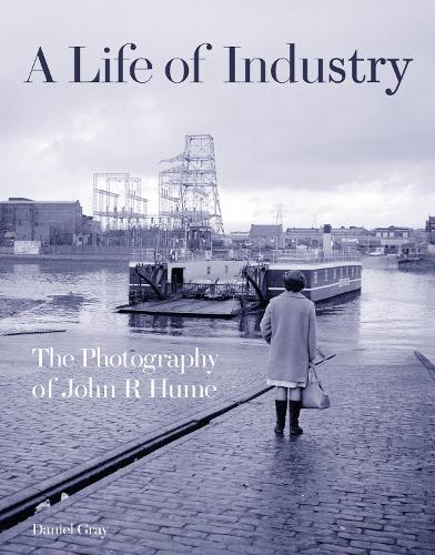 Бумажная книга «A Life of Industry: The Photography of John R Hume», автор Дэниел Грей - фото №1