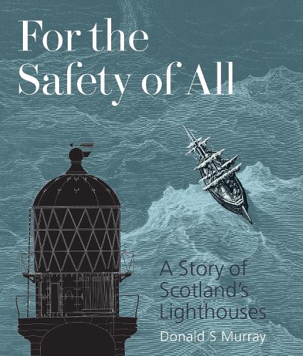 Бумажная книга «For the Safety of All: A Story of Scotland's Lighthouses», автор Дональд С. Мюррей - фото №1