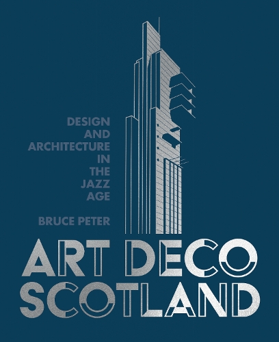 Бумажная книга «Art Deco Scotland: Design and Architecture in the Jazz Age», автор Брюс Питер - фото №1