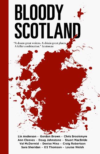 Бумажная книга «Bloody Scotland», авторов Энн Кливз, Крис Брукмайр, Дениз Мина, Даг Джонстон, Гордон Браун, Лин Андерсон, Сара Шеридан, Стюарт Макбрайд, Вэл Макдермид - фото №1