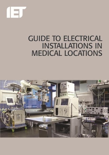 Бумажная книга «Guide to Electrical Installations in Medical Locations», автор The Institution of Engineering and Technology - фото №1