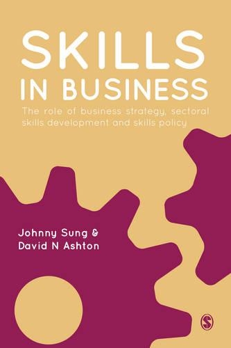 Бумажная книга «Skills in Business: The Role of Business Strategy, Sectoral Skills Development and Skills Policy», автор Джонни Сэнг - фото №1