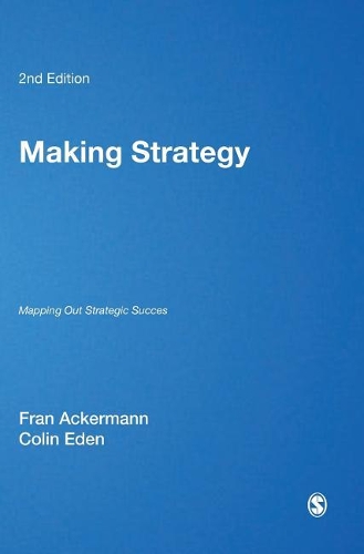 Паперова книга «Making Strategy: Mapping Out Strategic Success», авторів Колін Іден, Френ Акерманн - фото №1