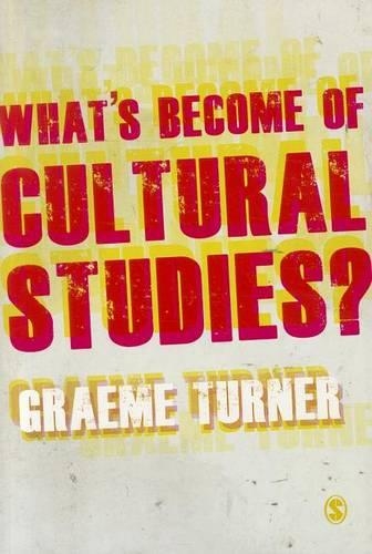 Бумажная книга «What′s Become of Cultural Studies?», автор Грэм Тернер - фото №1