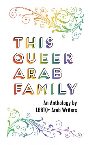 Бумажная книга «This Queer Arab Family: An Anthology by LGBTQ+ Arab Writers» - фото №1