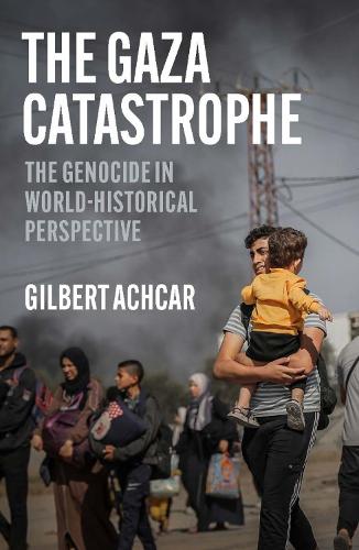 Бумажная книга «The Gaza Catastrophe: The Genocide in World-Historical Perspective», автор Гилберт Ачкар - фото №1