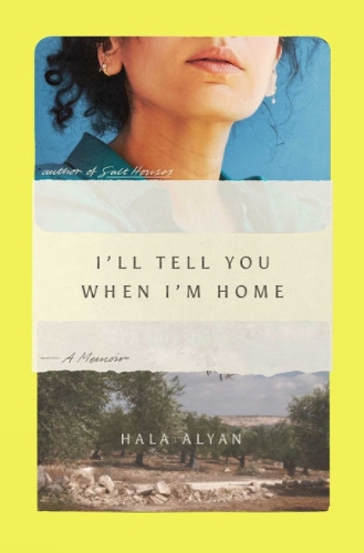Паперова книга «I'll Tell You When I'm Home: A Memoir», автор Хала Алян - фото №1