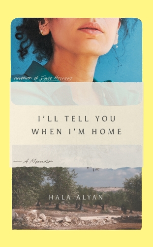 Бумажная книга «I'll Tell You When I'm Home: A Memoir», автор Хала Алян - фото №1