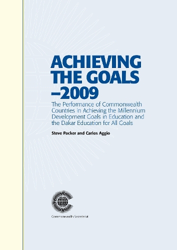 Бумажная книга «Achieving the Goals - 2009: The Performance of Commonwealth Countries in Achieving the Millennium Development Goals in Education and the Dakar Education for All Goals», авторов Карлос Аджио, Стив Пакер - фото №1