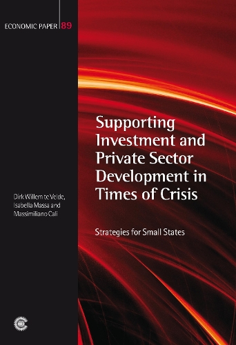Бумажная книга «Supporting Investment and Private Sector Development in Times of Crisis: Strategies for Small States», авторов Дирк Виллем те Вельде, Изабелла Масса, Массимилиано Калли - фото №1