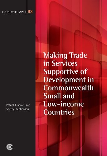 Паперова книга «Making Trade in Services Supportive of Development in Commonwealth Small and Low-income Countries», авторів Патрік Макрорі, Шеррі Стівенсон - фото №1