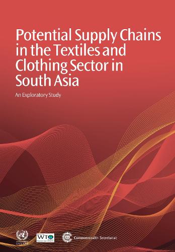 Бумажная книга «Potential Supply Chains in the Textiles and Clothing Sector in South Asia: An Exploratory Study», автор Секретариат Содружества - фото №1