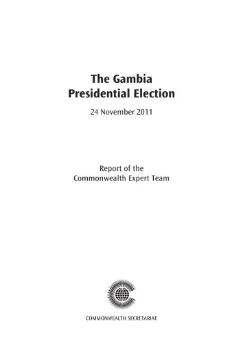 Бумажная книга «The Gambia Presidential Election, 24 November 2011: 24 November 2011 : Report of the Commonwealth Expert Team», автор Commonwealth Observer Group - фото №1