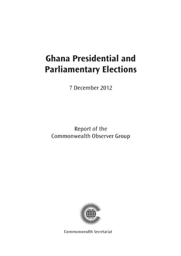 Паперова книга «Ghana Presidential and Parliamentary Elections, 7 December 2012», автор Commonwealth Observer Group - фото №1