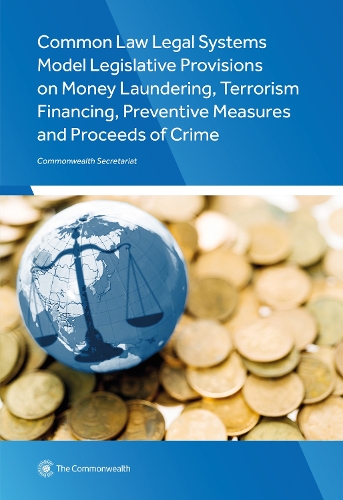 Бумажная книга «Common Law Legal Systems Model Legislative Provisions on Money Laundering, Terrorism Financing, Preventive Measures and Proceeds of Crime», автор Секретариат Содружества - фото №1