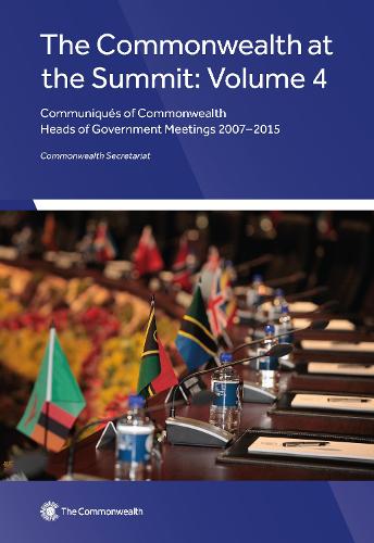Бумажная книга «The Commonwealth at the Summit, Volume 4: Communiqués of Commonwealth Heads of Government Meetings 2007–2015», автор Секретариат Содружества - фото №1