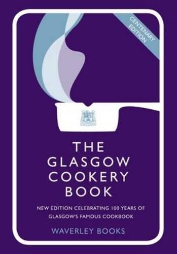 Бумажная книга «The Glasgow Cookery Book: Centenary Edition - Celebrating 100 Years of the Do. School», авторов Кэрол Квинс, Каледонский университет Глазго, Маккаллум - фото №1