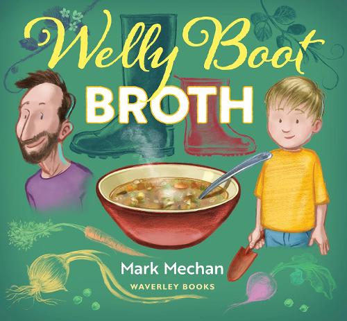 Паперова книга «Welly Boot Broth», автор Марк Механ - фото №1