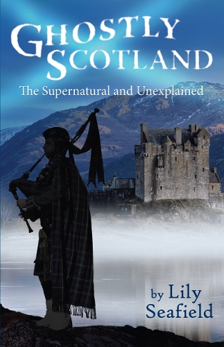 Паперова книга «Ghostly Scotland: The Supernatural and Unexplained», автор Лілі Сіфілд - фото №1