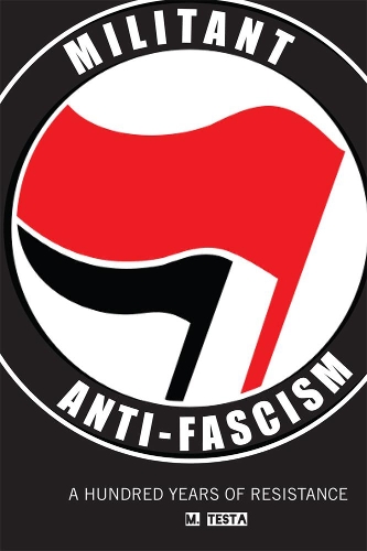 Бумажная книга «Militant Anti-Fascism: A Hundred Years of Resistance», автор М. Теста - фото №1