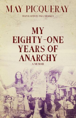 Паперова книга «My Eighty-One Years of Anarchy: A Memoir», автор Мей Піккерей - фото №1