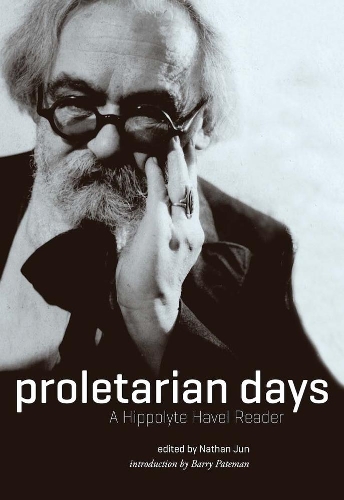 Паперова книга «Proletarian Days: A Hippolyte Havel Reader», автор Натан Джун - фото №1