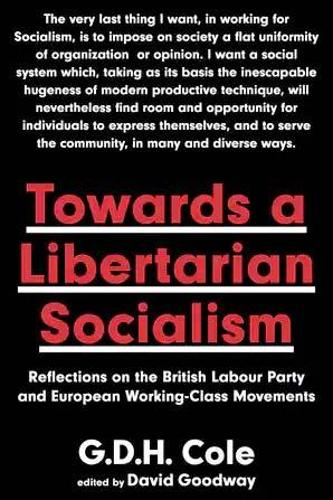 Бумажная книга «Towards A Libertarian Socialism», автор Г.Д.Х. Коул - фото №1