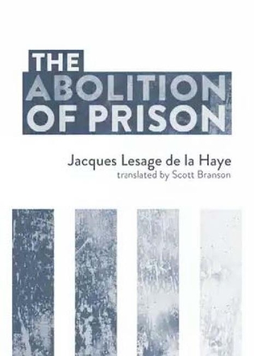 Бумажная книга «The Abolition Of Prison», автор Жак Лесаж де ле Ай - фото №1