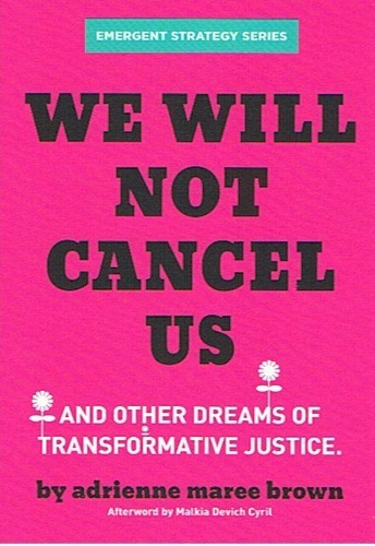 Бумажная книга «We Will Not Cancel Us: And Other Dreams of Transformative Justice», автор Эдриенн Мари Браун - фото №1