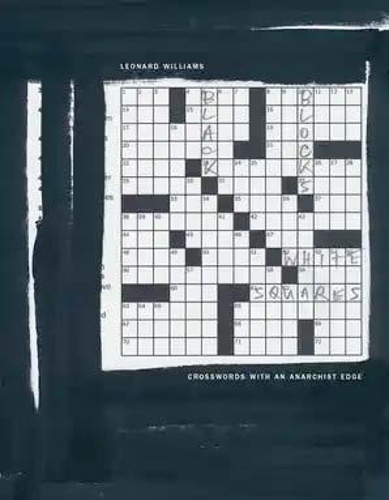 Паперова книга «Black Blocks, White Squares: Crosswords With An Anarchist Edge», автор Леонард Вільямс - фото №1