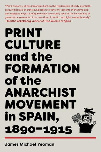 Бумажная книга «Print Culture And The Formation Of The Anarchist Movement In Spain, 1890-1915», автор Джеймс Майкл Йоман - фото №1