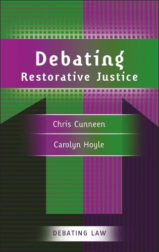 Паперова книга «Debating Restorative Justice», авторів Керолін Хойл, Крис Каннин - фото №1