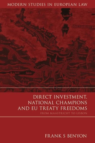 Paper book «Direct Investment, National Champions and EU Treaty Freedoms: From Maastricht to Lisbon», author Frank S Benyon - фото №1