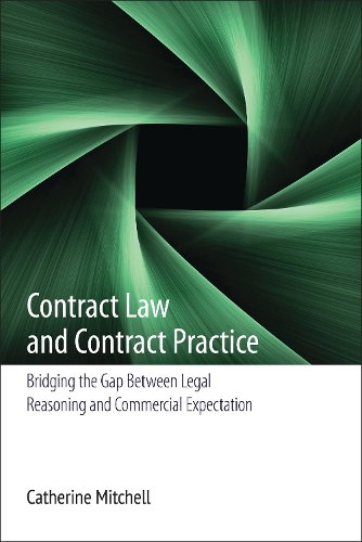 Бумажная книга «Contract Law and Contract Practice: Bridging the Gap Between Legal Reasoning and Commercial Expectation», автор Кэтрин Э. Митчелл - фото №1