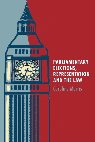 Паперова книга «Parliamentary Elections, Representation and the Law», автор Кароліна Морріс - фото №1