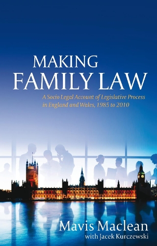 Paper book «Making Family Law: A Socio Legal Account of Legislative Process in England and Wales, 1985 to 2010», author Mavis Maclean - фото №1