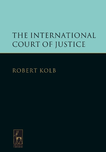 Бумажная книга «The International Court of Justice», автор Роберт Колб - фото №1