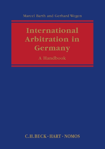 Бумажная книга «International Arbitration in Germany: A Handbook», авторов Герхард Веген, Марсель Барт - фото №1