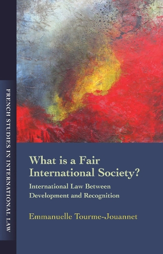 Бумажная книга «What is a Fair International Society?: International Law Between Development and Recognition», автор Эммануэль Турме Жуанне - фото №1