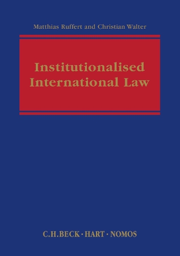 Паперова книга «Institutionalised International Law», авторів Кристиан Вальтер, Матіас Руфферт - фото №1