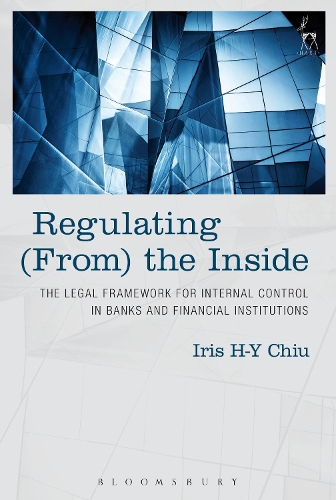 Бумажная книга «Regulating (From) the Inside: The Legal Framework for Internal Control in Banks and Financial Institutions», автор Айрис Х-И Чиу - фото №1