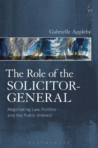 Бумажная книга «The Role of the Solicitor-General: Negotiating Law, Politics and the Public Interest», автор Габриэль Эпплби - фото №1